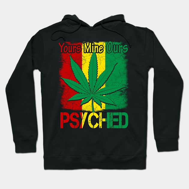 Yours Mine Ours Psyched  Three Color Graphic Shirt Hoodie by JawJecken